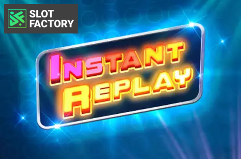 Instant Replay